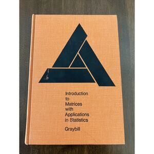 INTRODUCTION TO MATRICES WITH APPLICATIONS IN STATISTICS By Franklin A. Graybill